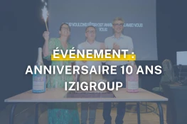 IZIgroup célèbre ses 10ans
